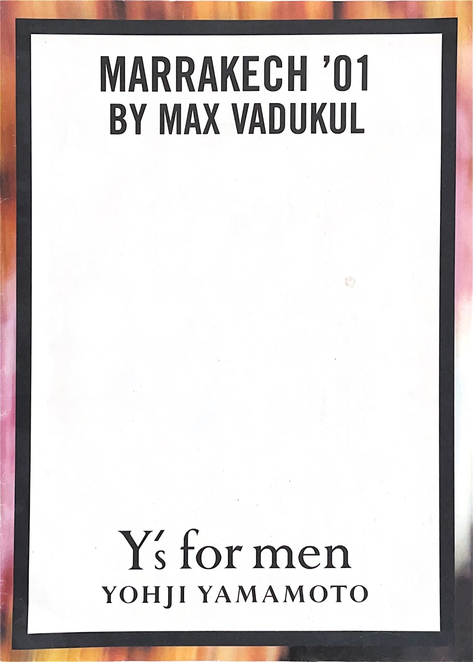 Marrakech ’01
Y’s for Men by Yohji Yamamoto